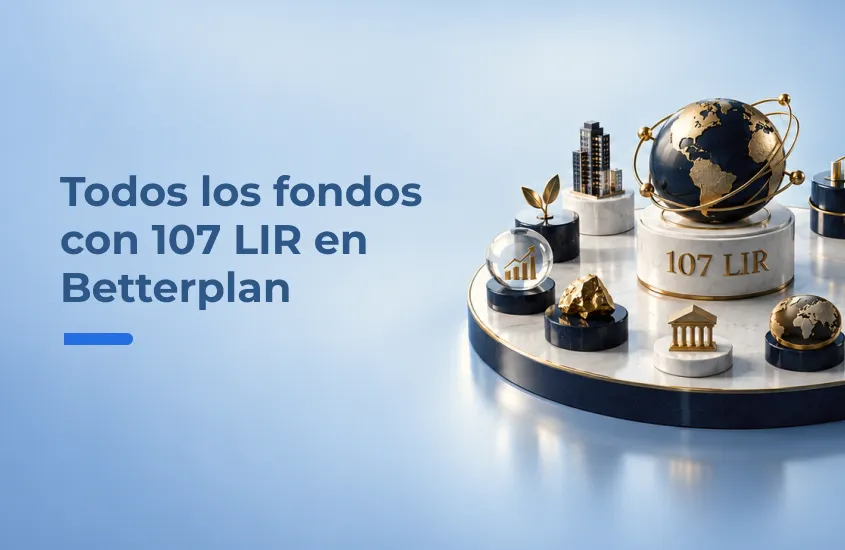 Fondos 107 LIR Betterplan