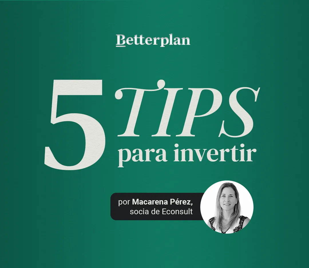 5 tips para invertir por Macarena Pérez, socia de Econsult